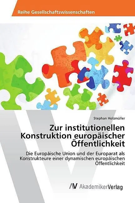 Zur institutionellen Konstruktion europäischer Öffentlichkeit