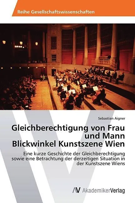 Gleichberechtigung von Frau und Mann Blickwinkel Kunstszene Wien