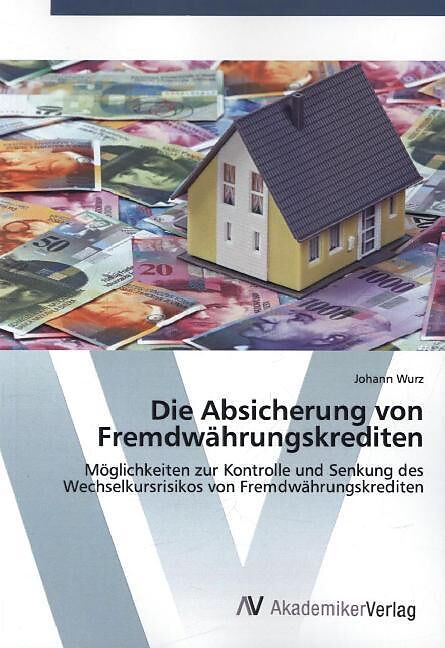 Die Absicherung von Fremdwährungskrediten