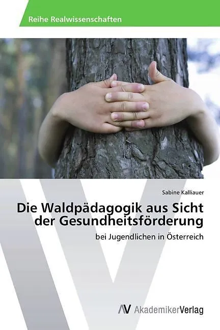 Die Waldpädagogik aus Sicht der Gesundheitsförderung