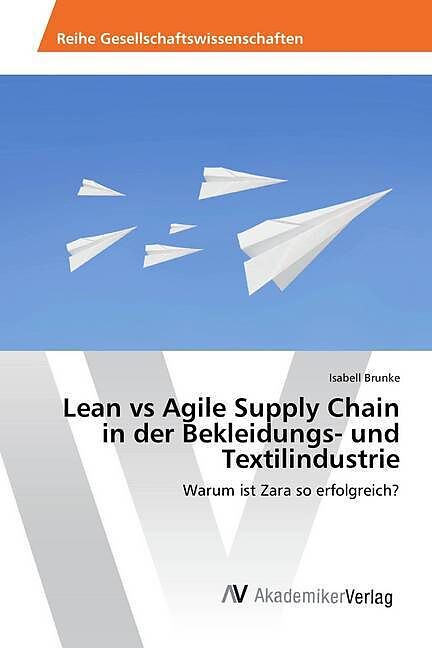 Lean vs Agile Supply Chain in der Bekleidungs- und Textilindustrie