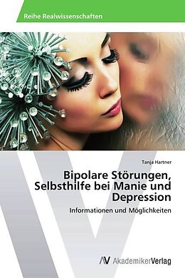 Kartonierter Einband Bipolare Störungen, Selbsthilfe bei Manie und Depression von Tanja Hartner
