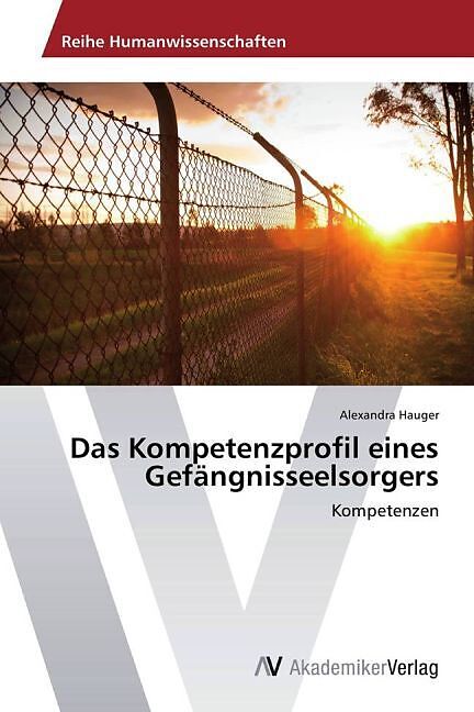 Das Kompetenzprofil eines Gefängnisseelsorgers