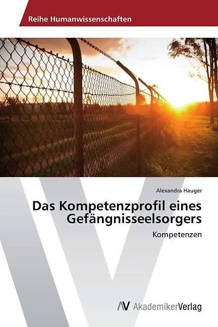 Das Kompetenzprofil eines Gefängnisseelsorgers