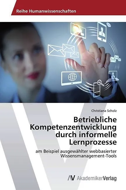 Betriebliche Kompetenzentwicklung durch informelle Lernprozesse