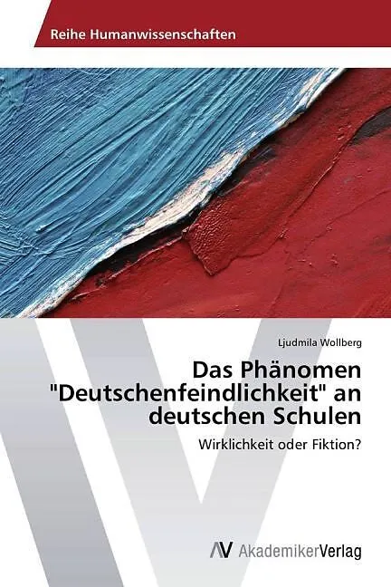 Das Phänomen "Deutschenfeindlichkeit" an deutschen Schulen