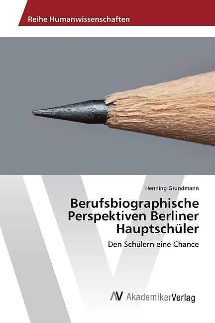 Berufsbiographische Perspektiven Berliner Hauptschüler