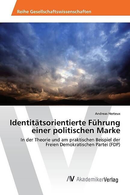 Identitätsorientierte Führung einer politischen Marke