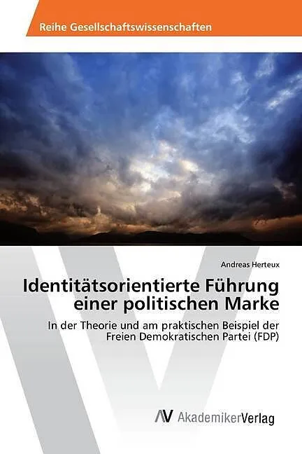 Identitätsorientierte Führung einer politischen Marke