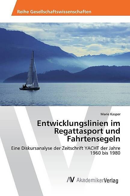 Entwicklungslinien im Regattasport und Fahrtensegeln