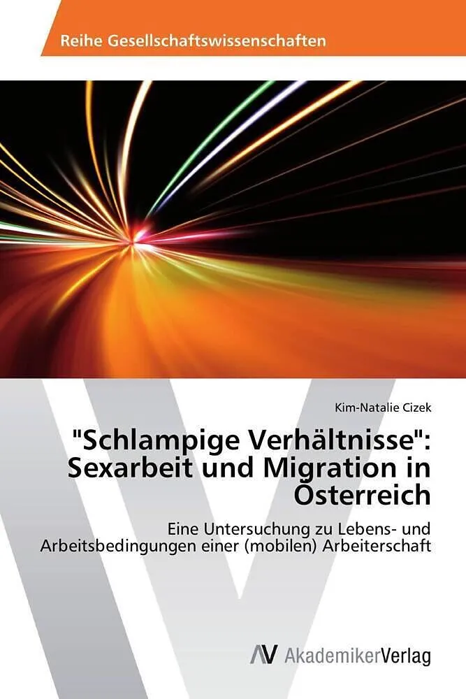 "Schlampige Verhältnisse": Sexarbeit und Migration in Österreich