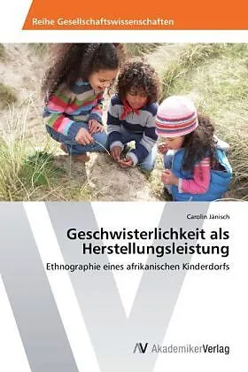 Geschwisterlichkeit als Herstellungsleistung