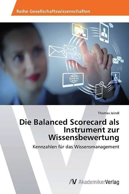Die Balanced Scorecard als Instrument zur Wissensbewertung