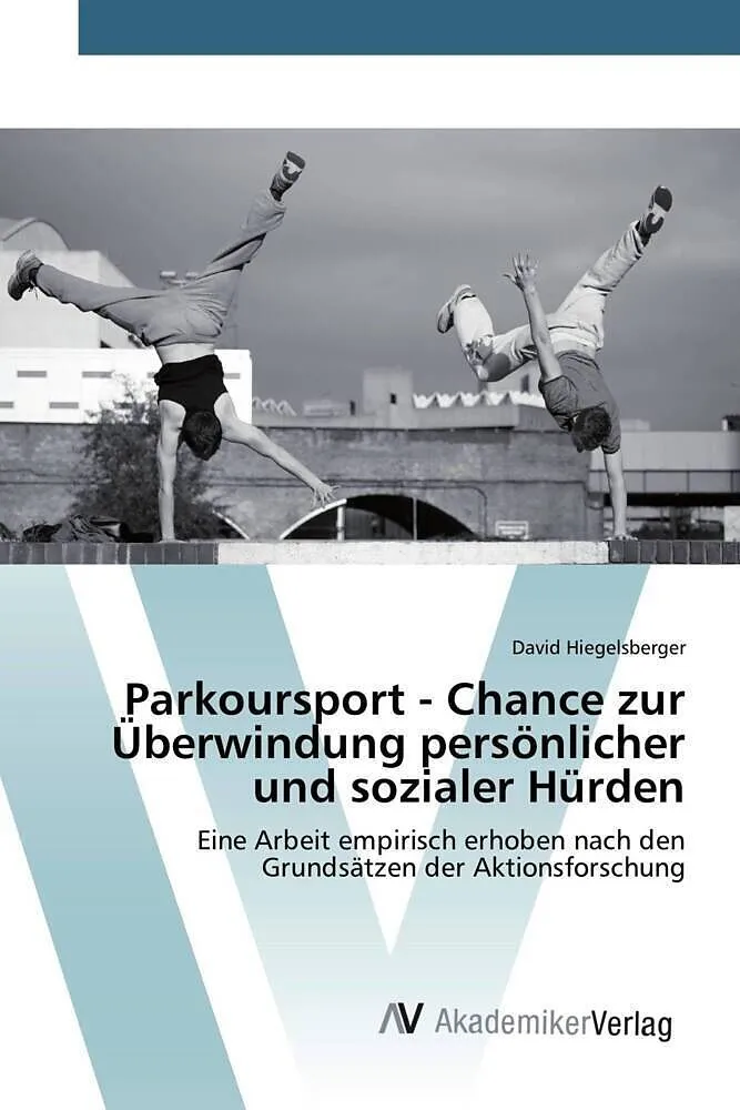 Parkoursport - Chance zur Überwindung persönlicher und sozialer Hürden