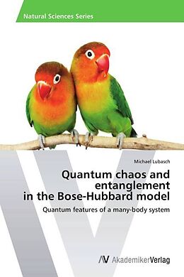 Kartonierter Einband Quantum chaos and entanglement in the Bose-Hubbard model von Michael Lubasch