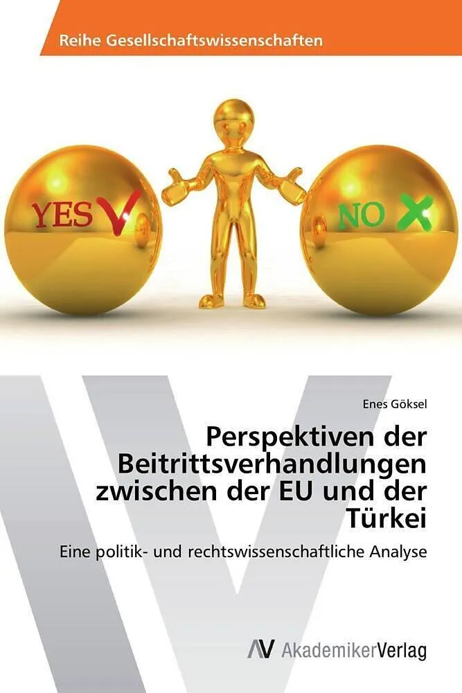 Perspektiven der Beitrittsverhandlungen zwischen der EU und der Türkei