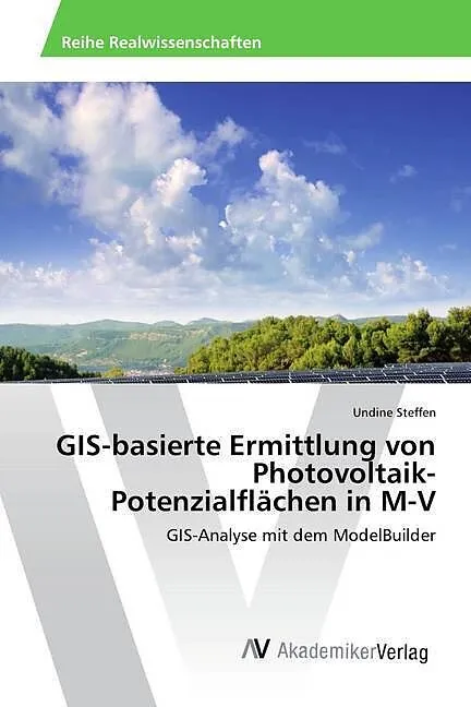 GIS-basierte Ermittlung von Photovoltaik-Potenzialflächen in M-V