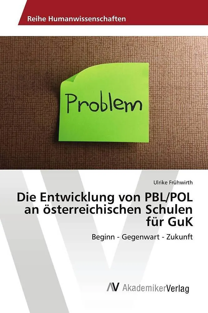 Die Entwicklung von PBL/POL an österreichischen Schulen für GuK