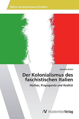 Kartonierter Einband Der Kolonialismus des faschistischen Italien von Karoline Enter
