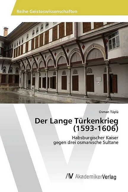 Der Lange Türkenkrieg (1593-1606)