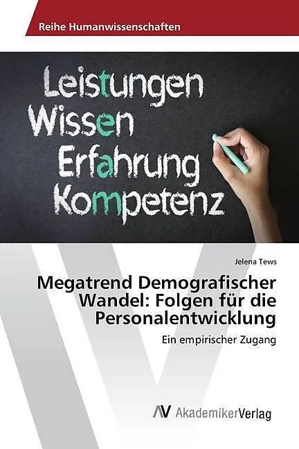 Megatrend Demografischer Wandel: Folgen für die Personalentwicklung