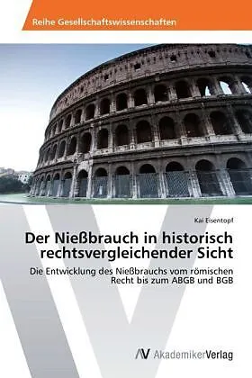 Der Nießbrauch in historisch rechtsvergleichender Sicht
