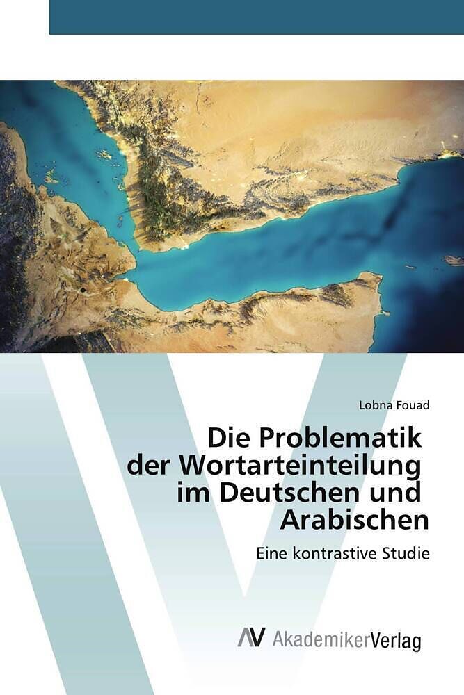 Die Problematik der Wortarteinteilung im Deutschen und Arabischen
