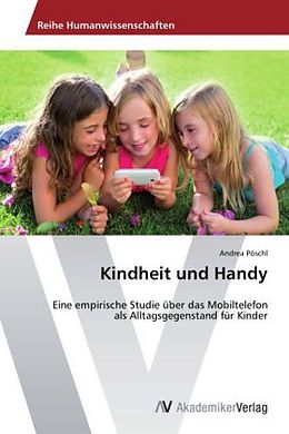 Kartonierter Einband Kindheit und Handy von Andrea Pöschl