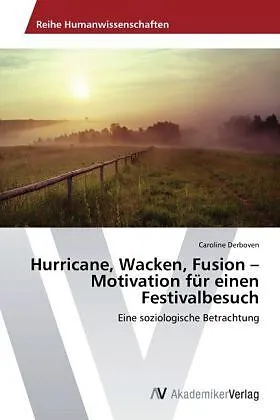 Hurricane, Wacken, Fusion - Motivation für einen Festivalbesuch