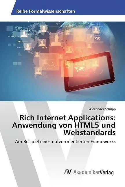 Rich Internet Applications: Anwendung von HTML5 und Webstandards