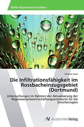 Die Infiltrationsfähigkeit im Rossbacheinzugsgebiet (Dortmund)