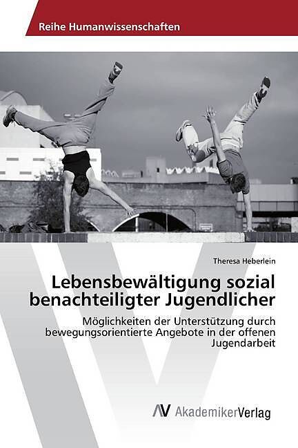 Lebensbewältigung sozial benachteiligter Jugendlicher