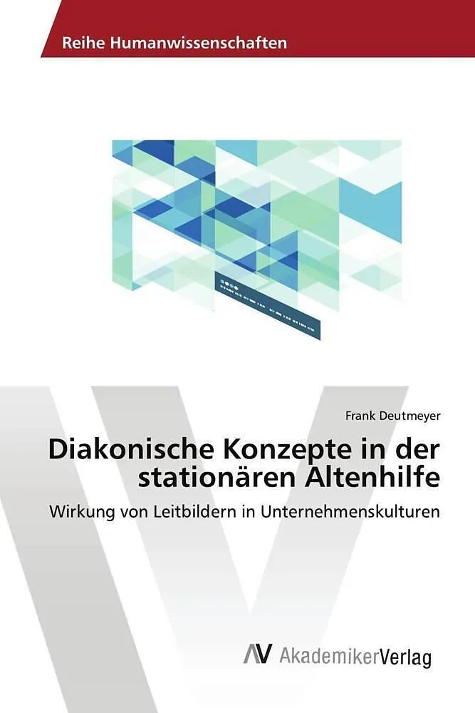 Diakonische Konzepte in der stationären Altenhilfe