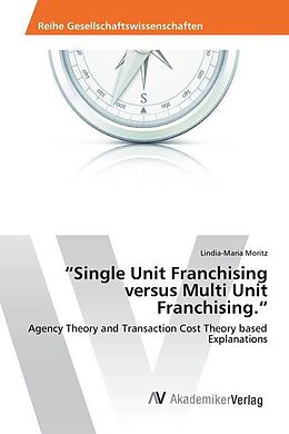 Kartonierter Einband  Single Unit Franchising versus Multi Unit Franchising.  von Lindia-Maria Moritz