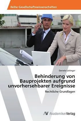 Behinderung von Bauprojekten aufgrund unvorhersehbarer Ereignisse