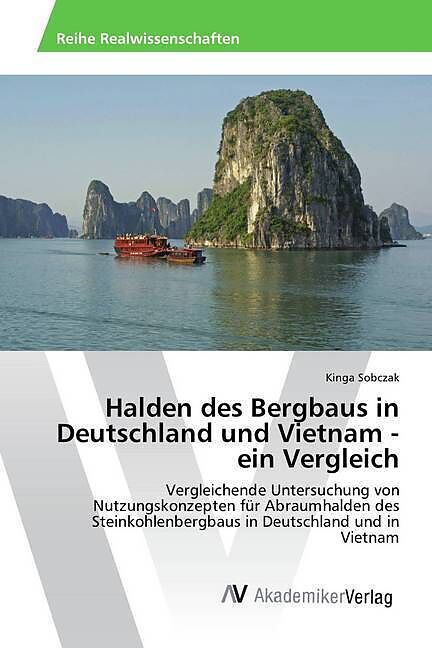 Halden des Bergbaus in Deutschland und Vietnam - ein Vergleich