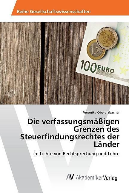 Die verfassungsmäßigen Grenzen des Steuerfindungsrechtes der Länder