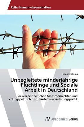 Unbegleitete minderjährige Flüchtlinge und Soziale Arbeit in Deutschland
