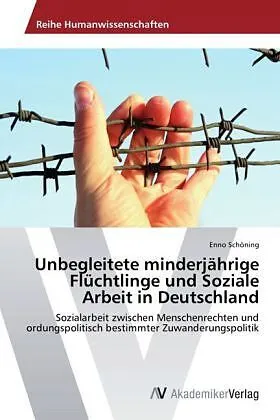 Unbegleitete minderjährige Flüchtlinge und Soziale Arbeit in Deutschland