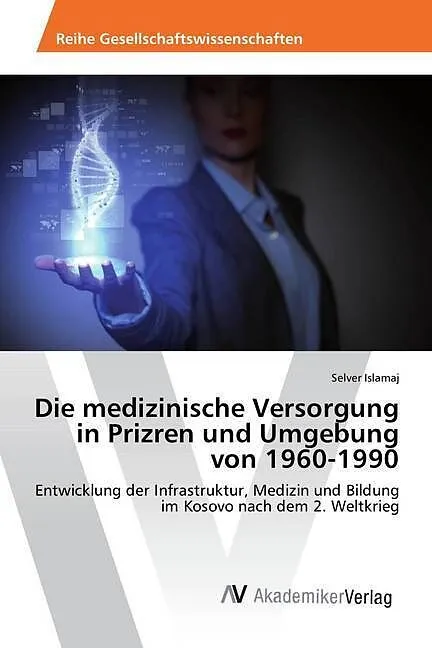 Die medizinische Versorgung in Prizren und Umgebung von 1960-1990