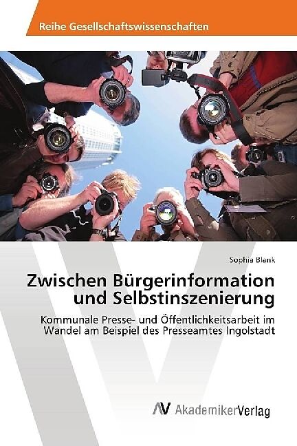 Zwischen Bürgerinformation und Selbstinszenierung