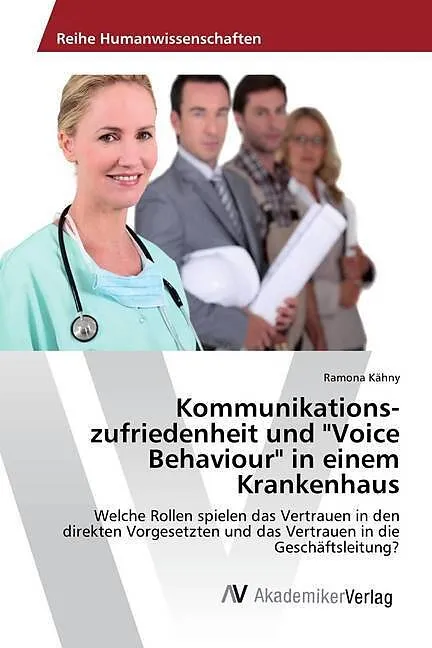 Kommunikations­zufriedenheit und "Voice Behaviour" in einem Krankenhaus