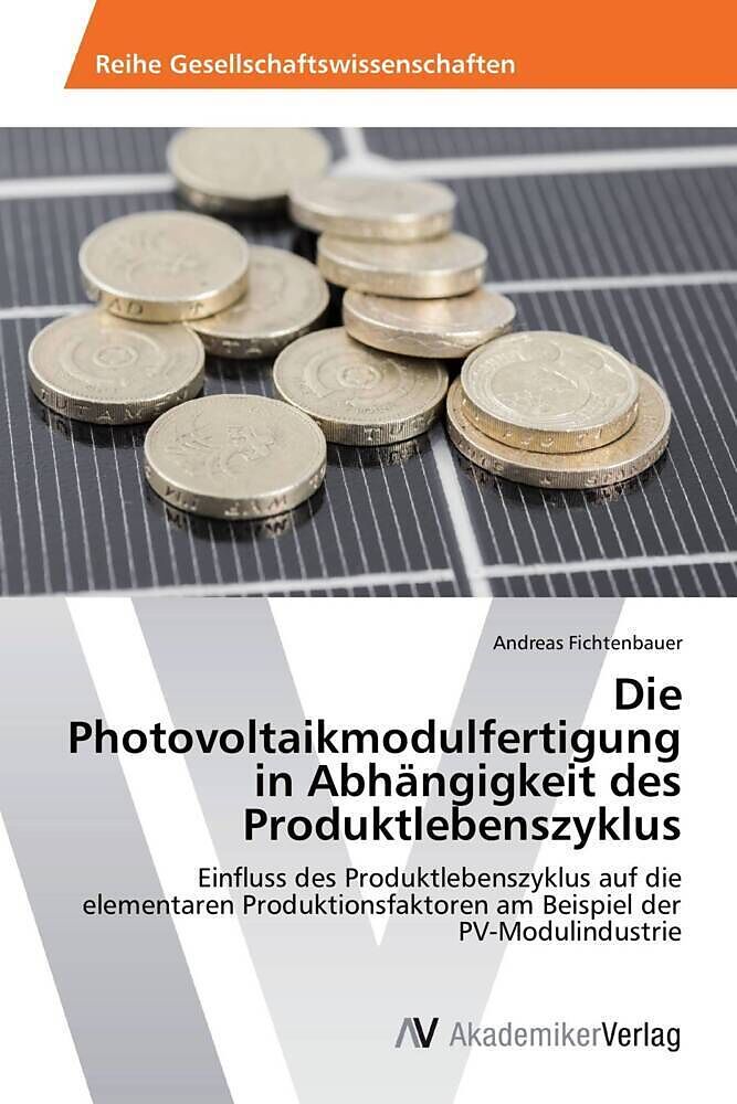 Die Photovoltaikmodulfertigung in Abhängigkeit des Produktlebenszyklus