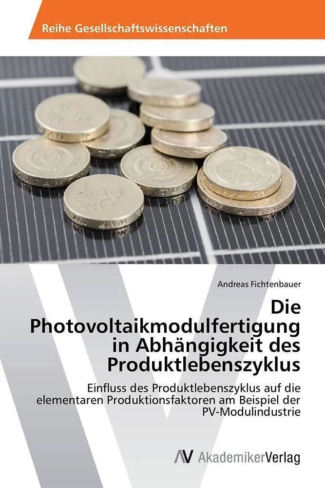 Die Photovoltaikmodulfertigung in Abhängigkeit des Produktlebenszyklus