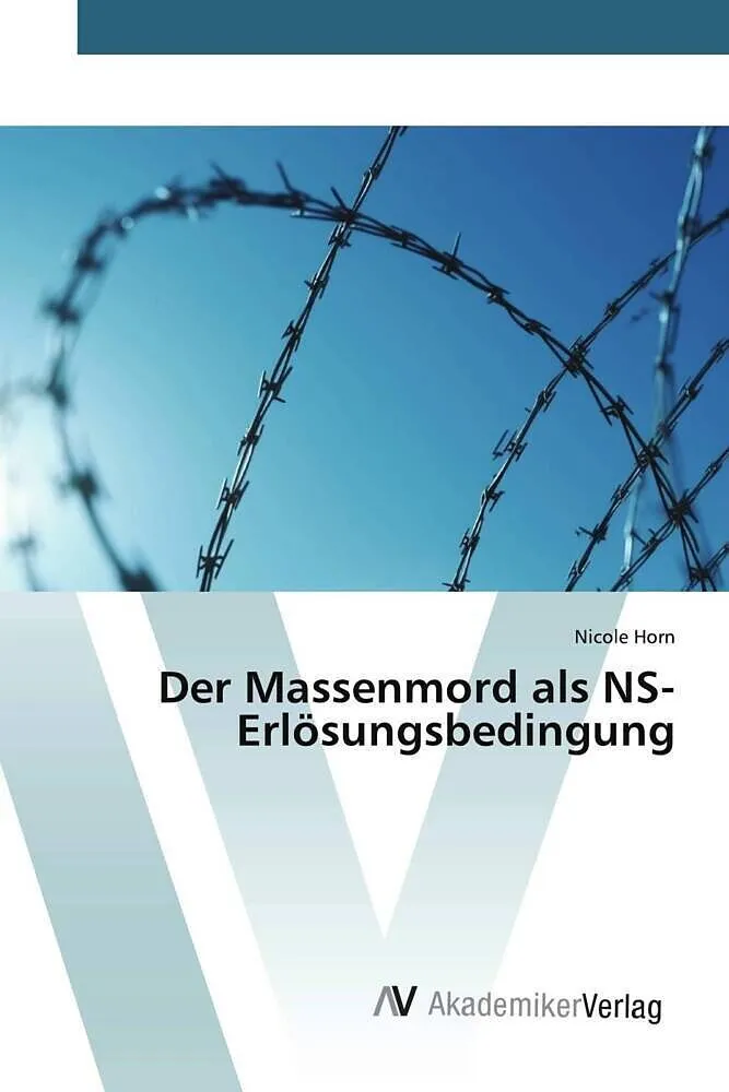 Der Massenmord als NS-Erlösungsbedingung