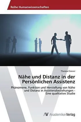 Nähe und Distanz in der Persönlichen Assistenz