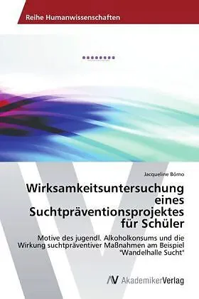 Wirksamkeitsuntersuchung eines Suchtpräventionsprojektes für Schüler