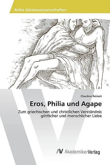 Eros, Philia und Agape