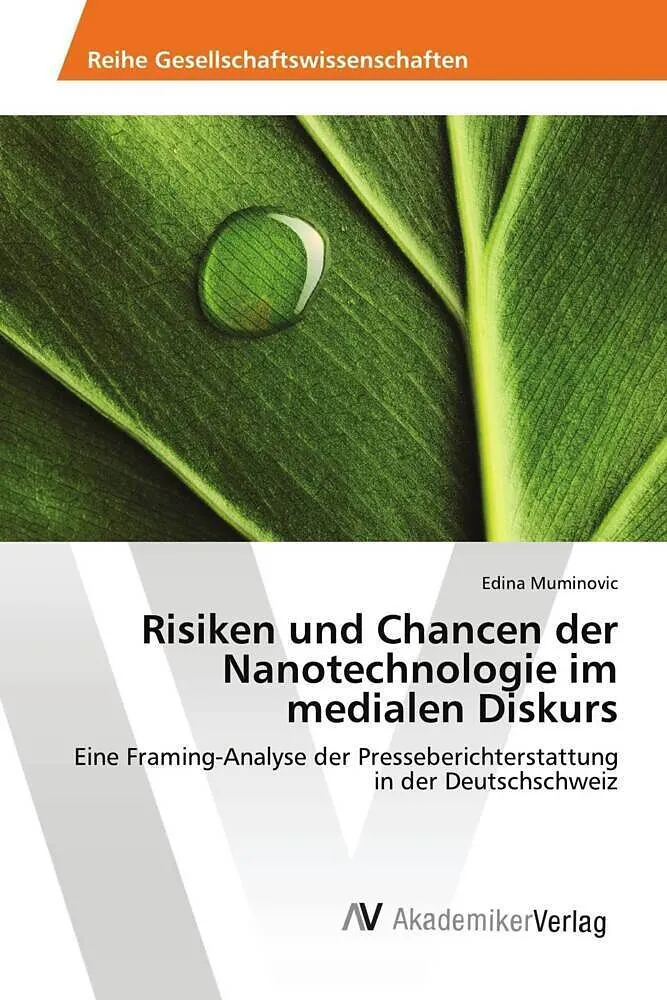 Risiken und Chancen der Nanotechnologie im medialen Diskurs