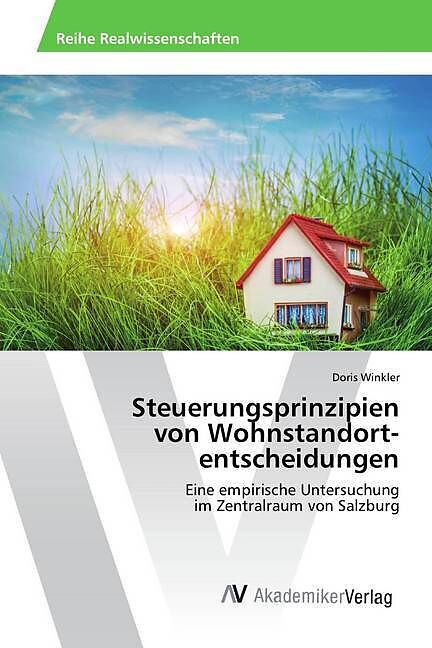 Steuerungsprinzipien von Wohnstandort­entscheidungen